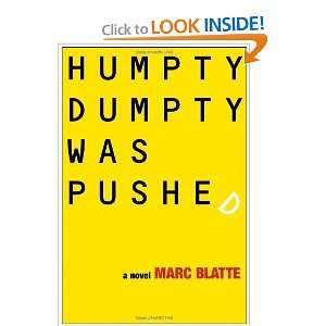  Humpty Dumpty Was Pushed A Novel [Hardcover] Marc Blatte Books