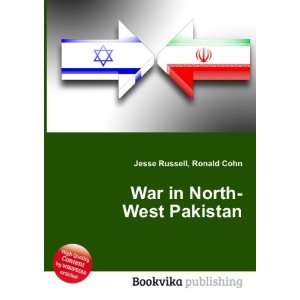  War in North West Pakistan Ronald Cohn Jesse Russell 