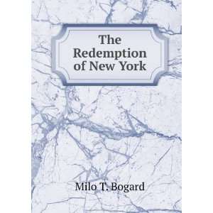  The Redemption of New York Milo T. Bogard Books