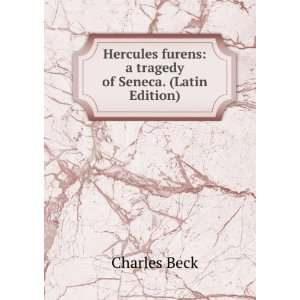  Hercules furens a tragedy of Seneca. (Latin Edition 