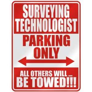   SURVEYING TECHNOLOGIST PARKING ONLY  PARKING SIGN 