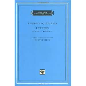  Angelo Poliziano Letters   Volume 1, Books I IV (The I Tatti 