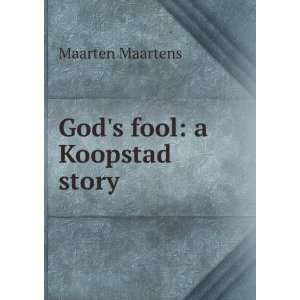  Gods fool a Koopstad story Maarten Maartens Books