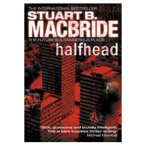  Halfhead (9780007349265) Stuart B MacBride Books