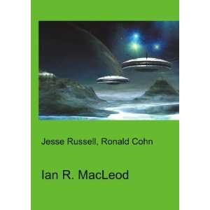 Ian R. MacLeod Ronald Cohn Jesse Russell  Books