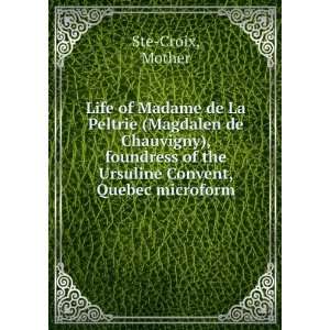  Life of Madame de La Peltrie (Magdalen de Chauvigny 
