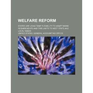  Welfare reform states are using TANF flexibility to adapt 