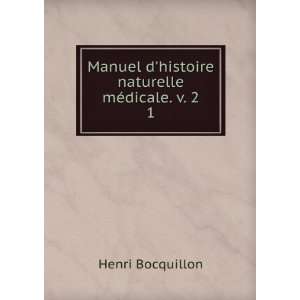 Manuel dhistoire naturelle mÃ©dicale. v. 2. 1 Henri 