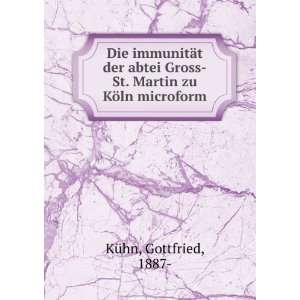   Gross St. Martin zu KÃ¶ln microform Gottfried, 1887  KÃ¼hn Books