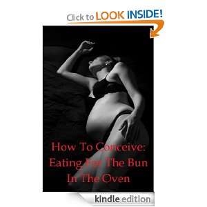 How To Conceive  Eating For The Bun In The Oven Mary Quinn  