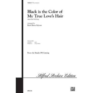  Black Is the Color of My True Loves Hair Choral Octavo 