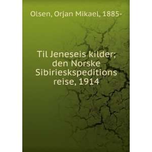   Sibirieskspeditions reise, 1914 Orjan Mikael, 1885  Olsen Books