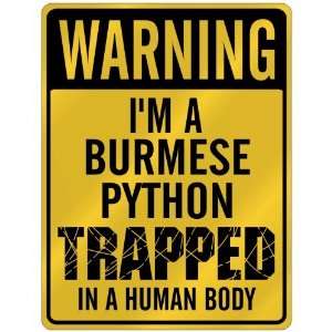  New  Warning I Am Burmese Python Trapped In A Human Body 