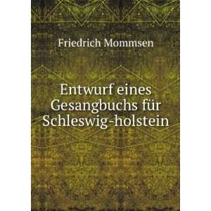   eines Gesangbuchs fÃ¼r Schleswig holstein Friedrich Mommsen Books