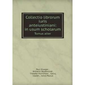   Theodor Mommsen , Gaius, Ulpian , Julius Paulus Paul Krueger  Books