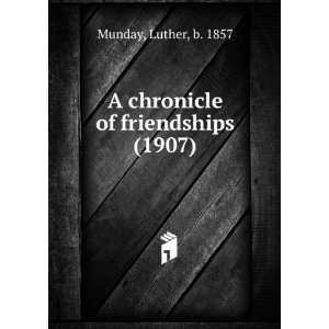   of friendships (1907) (9781275463097) Luther, b. 1857 Munday Books