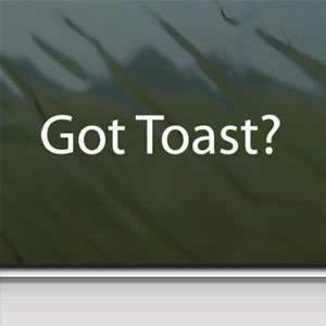  Got Toast? White Sticker Fits Scion Xb Honda Element White 