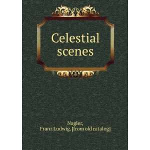  Celestial scenes Franz Ludwig. [from old catalog] Nagler Books
