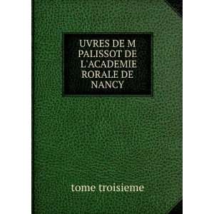   DE M PALISSOT DE LACADEMIE RORALE DE NANCY tome troisieme Books