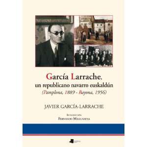   Larrache, un Republicano Navarro Euskaldun (9788476815274) Books