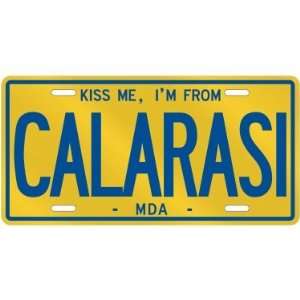  NEW  KISS ME , I AM FROM CALARASI  MOLDOVA LICENSE PLATE 