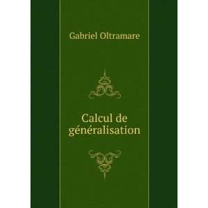  Calcul de gÃ©nÃ©ralisation Gabriel Oltramare Books
