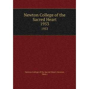   Heart. 1953 Mass.) Newton College of the Sacred Heart (Newton Books