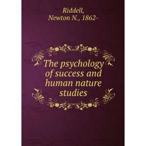   of success and human nature studies, Newton N. Riddell Books