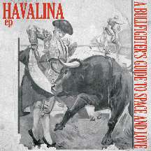 Havalina A Bullfighters Guide To Space And Love CD  
