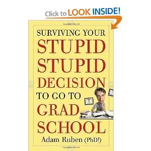   , Stupid Decision to Go to Grad School [Paperback] Adam Ruben Books