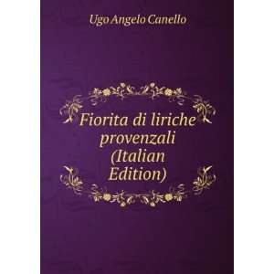   di liriche provenzali (Italian Edition) Ugo Angelo Canello Books