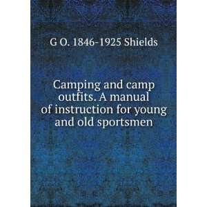 Camping and camp outfits. A manual of instruction for 