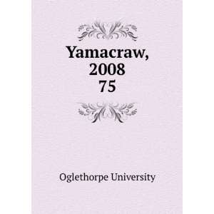  Yamacraw, 2008. 75 Oglethorpe University Books
