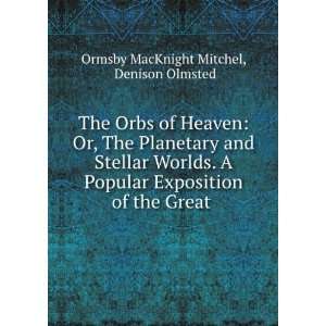   of the Great . Denison Olmsted Ormsby MacKnight Mitchel Books