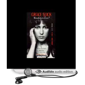    Somebody to Love? (Audible Audio Edition) Grace Slick Books