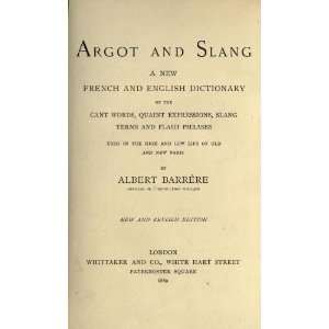  Argot And Slang; A New French And English Dictionary Of 