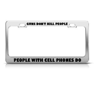  Guns DonT Kill People Cell Phones Political license plate 