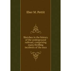   Slavery, and the Perils of Those Who Aided Them Eber M. Pettit Books