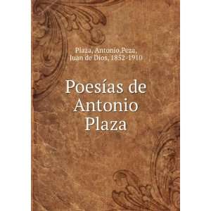   de Antonio Plaza Antonio,Peza, Juan de Dios, 1852 1910 Plaza Books