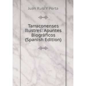   BiogrÃ¡ficos (Spanish Edition) Juan Ruiz Y Porta  Books