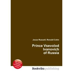   Prince Vsevolod Ivanovich of Russia Ronald Cohn Jesse Russell Books