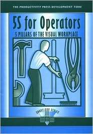 5S for Operators 5 Pillars of the Visual WorkPlace, (1563271230 