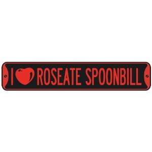   I LOVE ROSEATE SPOONBILL  STREET SIGN