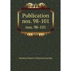  Publication. nos. 98 101 Western Reserve Historical 