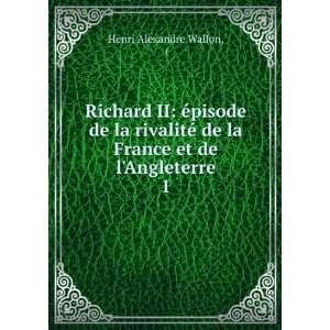  Richard II Ã©pisode de la rivalitÃ© de la France et de 