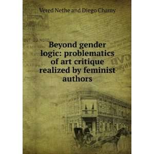   realized by feminist authors Vered Nethe and Diego Chamy Books