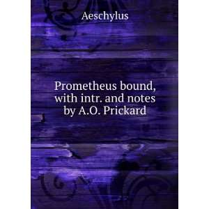   bound, with intr. and notes by A.O. Prickard Aeschylus Books