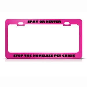 Spay Or Neuter Stop Pet Crisis Metal license plate frame 