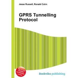  GPRS Tunnelling Protocol Ronald Cohn Jesse Russell Books