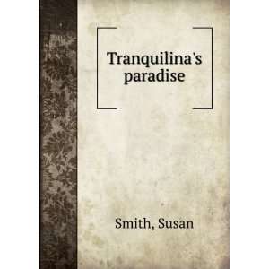  Tranquilinas paradise Susan Smith Books